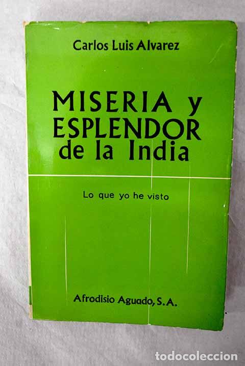 Libros: Miseria y esplendor de la India: Lo que yo he visto.- &Aacute;lvarez, Carlos Luis