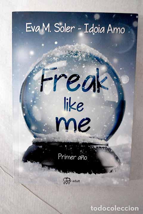 Libros: Freak like me: Soler, Eva M..- Soler, Eva M.