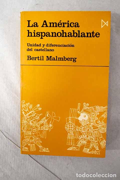 Libros: La Am&eacute;rica hispanohablante: unidad y diferenciaci&oacute;n del castellano.- Malmberg, Bertil