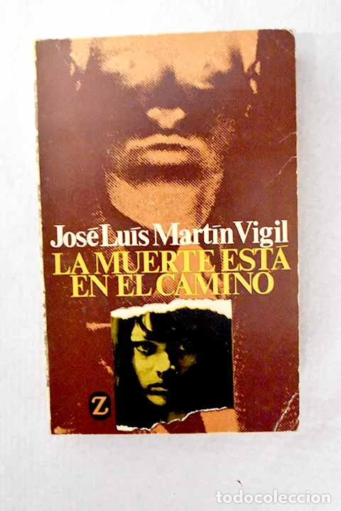 Libros: La muerte est&aacute; en el camino.- Mart&iacute;n Vigil, Jos&eacute; Luis