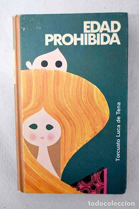 Libros: Edad prohibida: Luca de Tena, Torcuato.- Luca de Tena, Torcuato