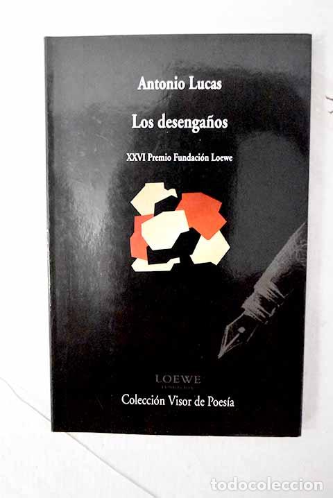 Libros: Los desenga&ntilde;os: Lucas, Antonio.- Lucas, Antonio