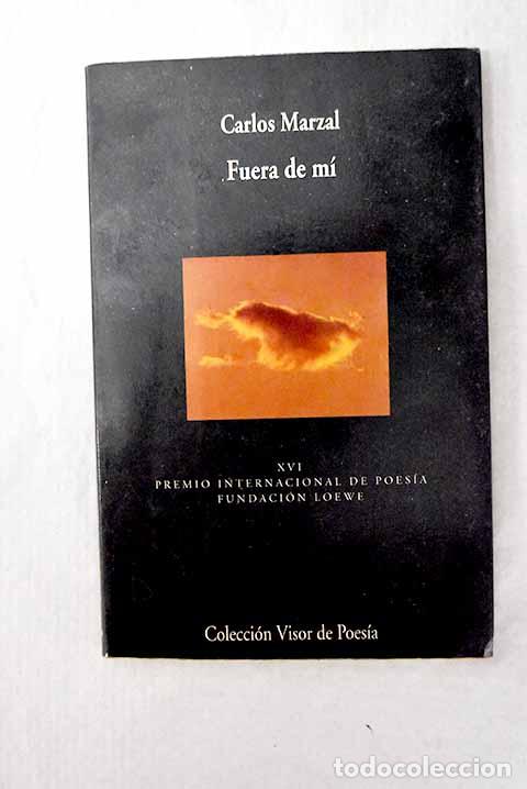 Libros: Fuera de m&iacute;: Marzal, Carlos.- Marzal, Carlos