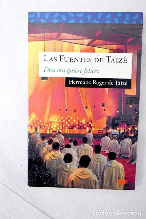 Libros: Las fuentes de Taiz&eacute;: amor de todo amor.- Roger