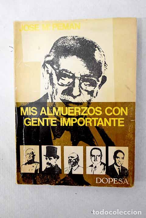 Libros: Mis almuerzos con gente importante.- Pem&aacute;n, Jos&eacute; Mar&iacute;a
