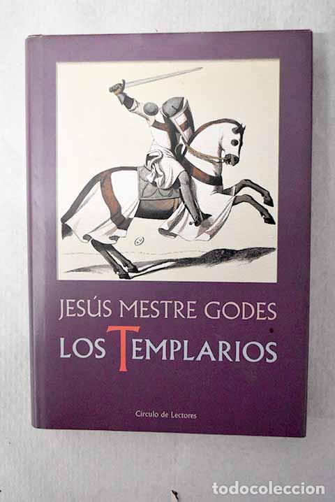Libros: Los templarios: alba y crep&uacute;sculo de los caballeros.- Mestre i Godes, Jes&uacute;s