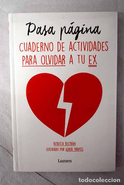 Libros: Pasa p&aacute;gina: cuaderno de actividades para olvidar a tu ex.- Beltr&aacute;n, Rebecca