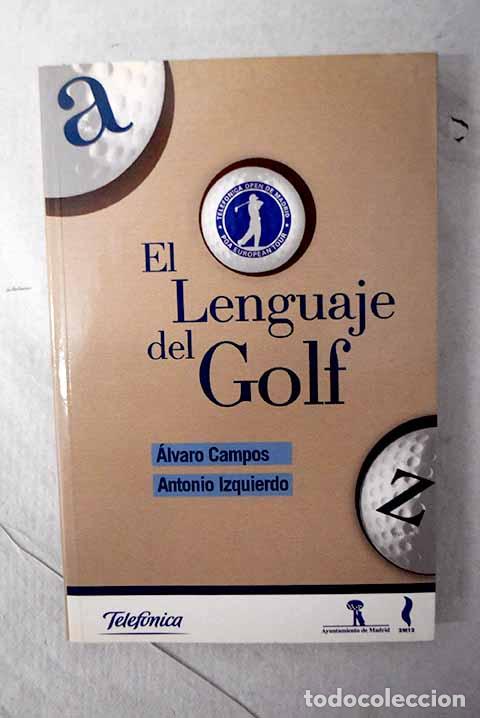 B&uuml;cher: El lenguaje del golf.- Campos, &Aacute;lvaro