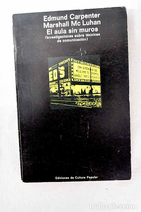 B&uuml;cher: El aula sin muros: Investigaciones sobre tecnicas de comunicacion.- Carpenter, Edmund