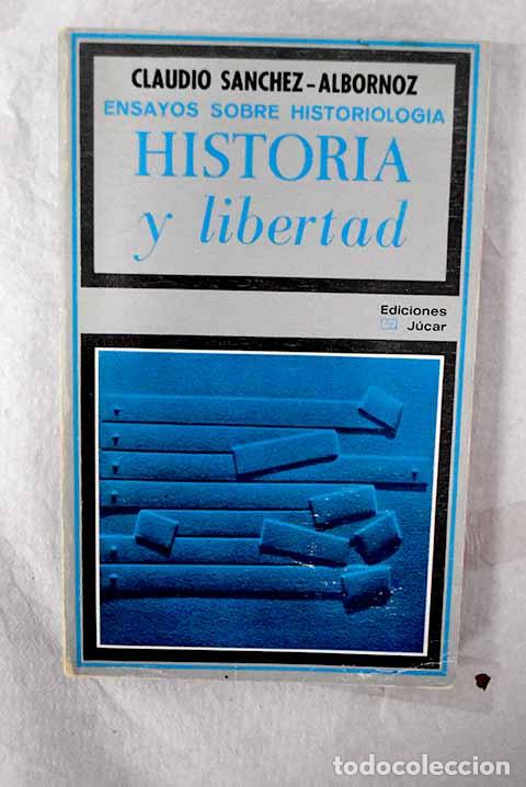 Libros: Historia y libertad: S&aacute;nchez-Albornoz, Claudio.- S&aacute;nchez-Albornoz, Claudio