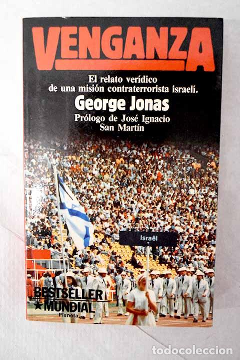 Libros: Venganza: el relato ver&iacute;dico de una misi&oacute;n contraterroristas israel&iacute;.- Jonas, George