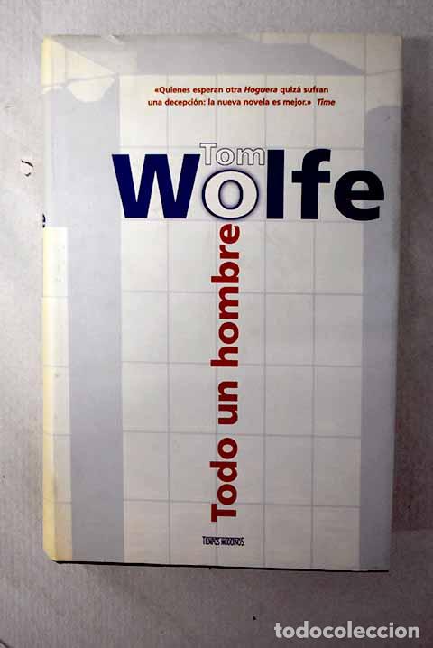 Libros: Todo un hombre: Wolfe, Tom.- Wolfe, Tom