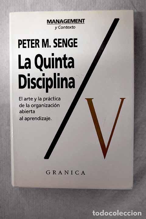 Libros: La quinta disciplina: c&oacute;mo impulsar el aprendizaje en la organizaci&oacute;n inteligente.- Senge, Peter M.