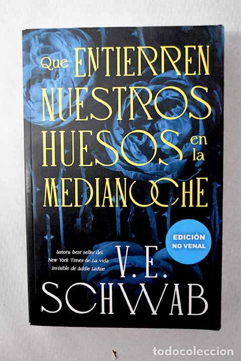 Libros: Que entierren nuestros huesos en la medianoche.- Schwab, Victoria