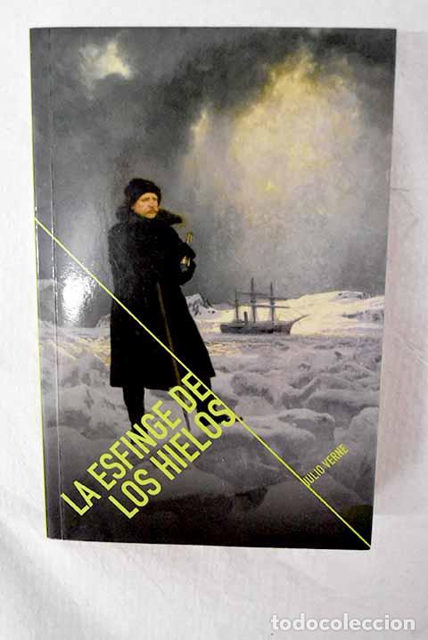 Libros: La esfinge de los hielos.- Verne, Julio