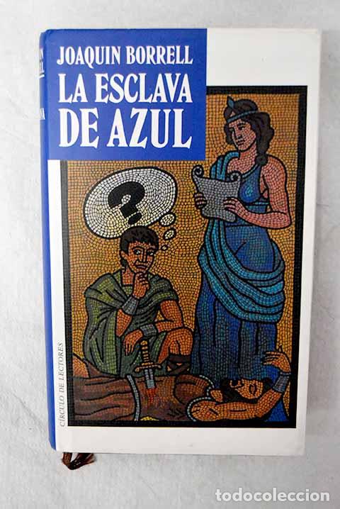 Libros: La esclava azul: Borrell, JoaquA&shy;n.- Borrell, JoaquA&shy;n