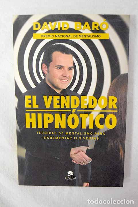 Libros: El vendedor hipn&oacute;tico: t&eacute;cnicas de mentalismo para incrementar tus ventas.- Bar&oacute;, David