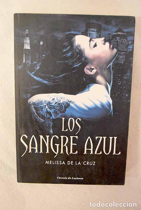 Livres: Los sangre azul: Cruz, Melissa de la.- Cruz, Melissa de la
