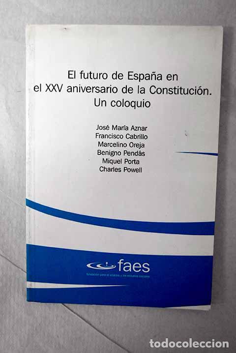 Libros: El futuro de Espa&ntilde;a en el XXV aniversario de la Constituci&oacute;n: un coloquio