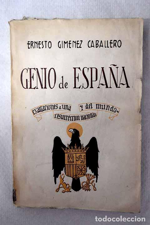 B&uuml;cher: Genio de Espa&ntilde;a: exaltaciones a una resurrecci&oacute;n nacional y del mundo.- Gim&eacute;nez Caballero, Ernesto