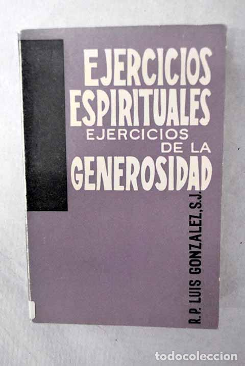 Libros: Ejercicios espirituales: Ejercicios de la generosidad .- Gonz&aacute;lez, Luis - Foto 1