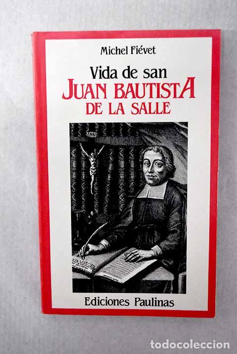 B&uuml;cher: Vida de San Juan Bautista de la Salle.- Fi&eacute;vet, Michel