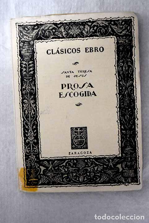 Libros: Prosa escogida: Jes&uacute;s, Santa Teresa de.- Jes&uacute;s, Santa Teresa de