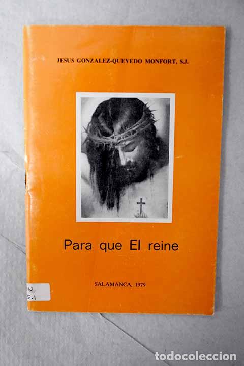 Libros: Para que El reine: Gonz&aacute;lez-Quevedo Monfort, Jes&uacute;s.- Gonz&aacute;lez-Quevedo Monfort, Jes&uacute;s