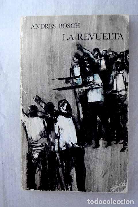 Libros: La revuelta: Bosch, Andr&eacute;s.- Bosch, Andr&eacute;s