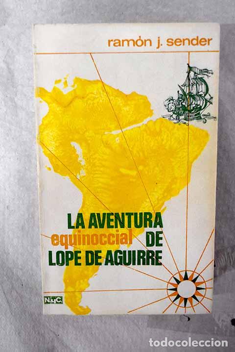 Libros: La aventura equinoccial de Lope de Aguirre.- Sender, Ram&oacute;n J.