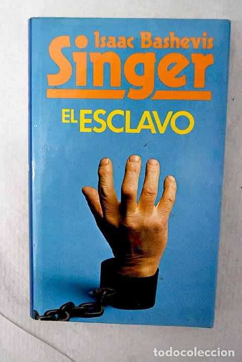 Libros: El esclavo: Singer, Isaac Bashevis.- Singer, Isaac Bashevis