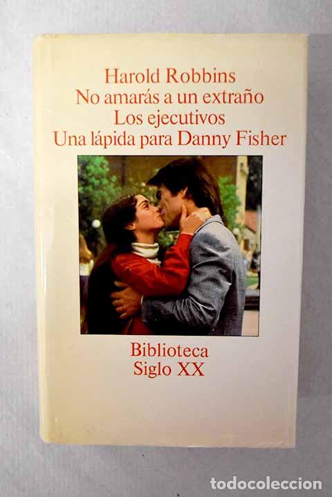 Libros: No amar&aacute;s a un extra&ntilde;o.- Robbins, Harold