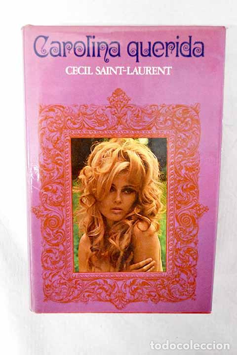 Livres: Carolina querida: Saint-Laurent, C&eacute;cil.- Saint-Laurent, C&eacute;cil