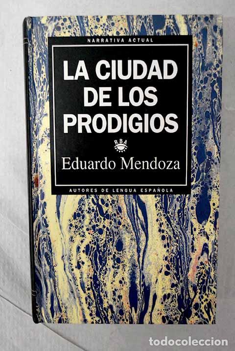 Livres: La ciudad de los prodigios.- Mendoza, Eduardo