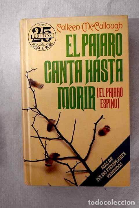 Libros: El p&aacute;jaro canta hasta morir.- McCullough, Colleen