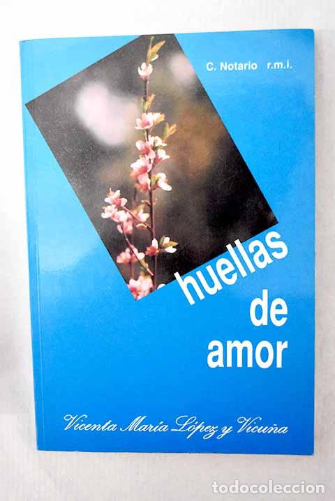 Libros: Huellas de amor: L&oacute;pez y Vicu&ntilde;a, Vicenta Mar&iacute;a.- L&oacute;pez y Vicu&ntilde;a, Vicenta Mar&iacute;a
