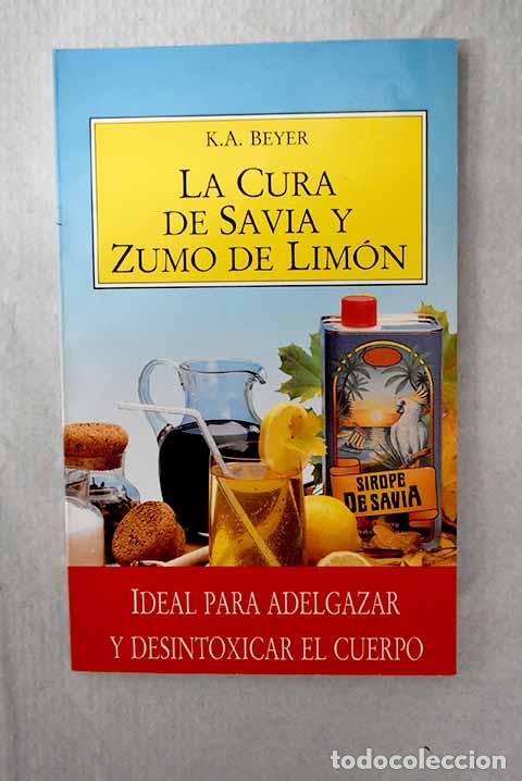 Libros: La cura de savia y zumo de lim&oacute;n.- Beyer, K. A.