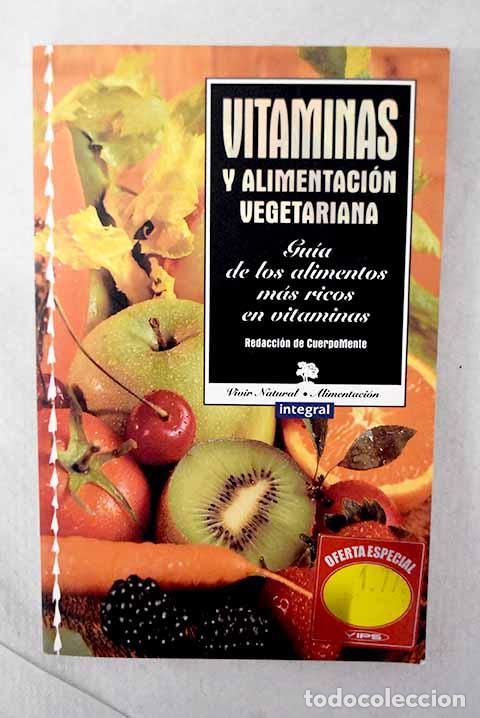 Libros: Vitaminas y alimentaci&oacute;n vegetariana: gu&iacute;a de los alimentos m&aacute;s ricos en vitaminas