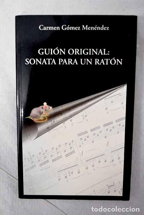 Libros: Gui&oacute;n original: sonata para un rat&oacute;n.- G&oacute;mez Men&eacute;ndez, Carmen