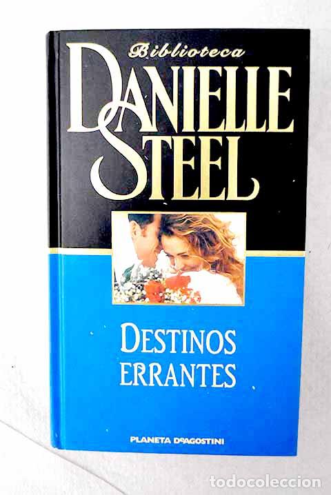 Libros: Destinos errantes: Steel, Danielle.- Steel, Danielle