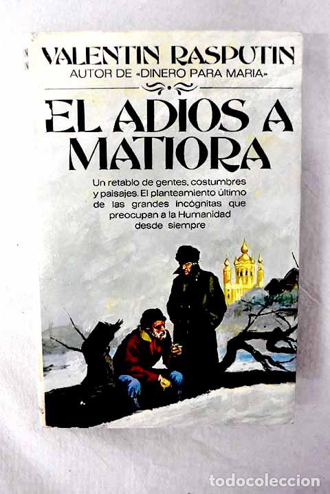Libros: El adi&oacute;s a Matiora: Rasputin, Valentin Grigor evich.- Rasputin, Valentin Grigor evich