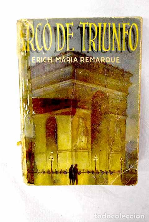 Libros: Arco de triunfo: Remarque, Erich Mar&iacute;a.- Remarque, Erich Mar&iacute;a