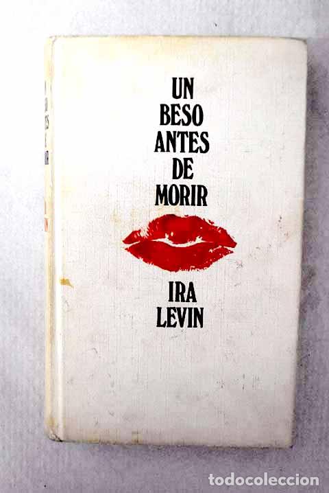 Libros: Un beso antes de morir.- Levin, Ira