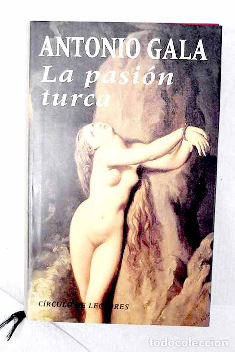 Libros: La pasi&oacute;n turca: Gala, Antonio.- Gala, Antonio - Foto 1