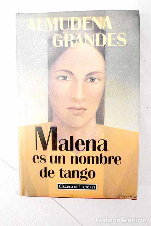 B&uuml;cher: Malena es un nombre de tango.- Grandes, Almudena