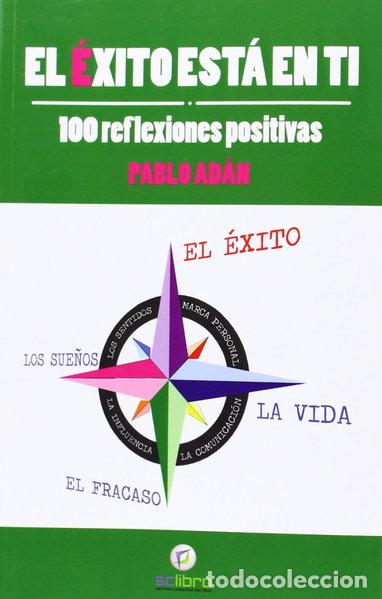 Libros: El &eacute;xito est&aacute; en ti: 100 reflexiones positivas- 9788494127243