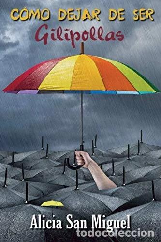 Libros: C&oacute;mo dejar de ser Gilipollas- 9781698642628