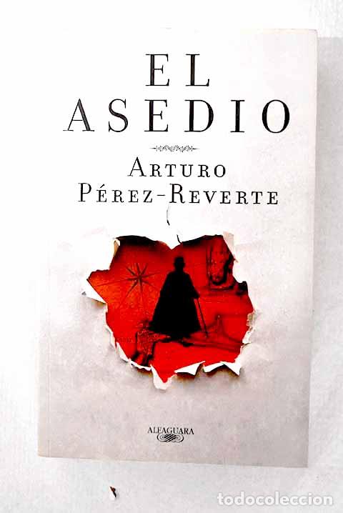 Libros: El asedio: P&eacute;rez-Reverte, Arturo.- P&eacute;rez-Reverte, Arturo