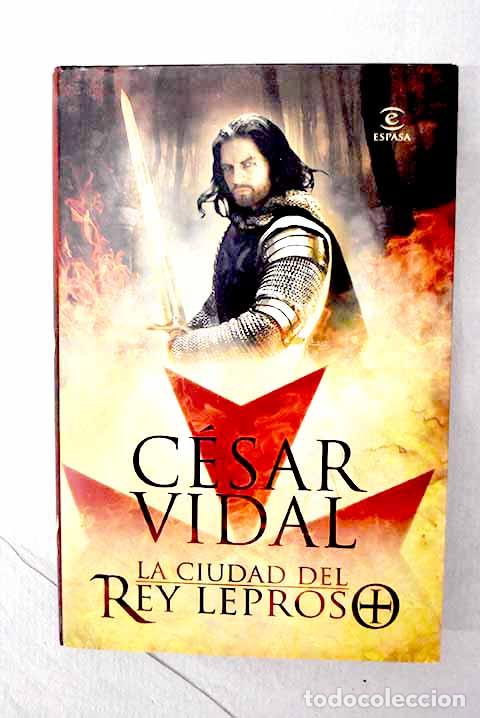 Libros: La ciudad del rey leproso.- Vidal, C&eacute;sar