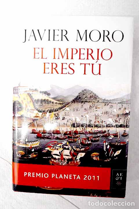 Libros: El imperio eres t&uacute;: Moro, Javier.- Moro, Javier